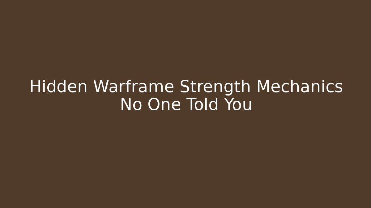 Hidden Warframe Strength Mechanics No One Told You - Andrea Zevedo