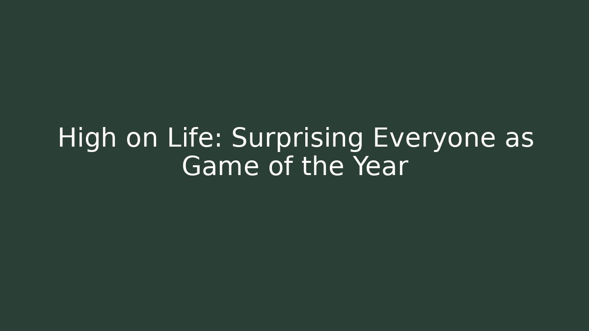 High on Life: Surprising Everyone as Game of the Year