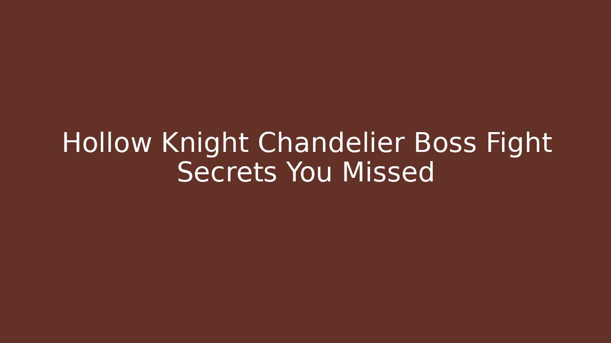 Hollow Knight Chandelier Boss Fight Secrets You Missed - Andrea Zevedo