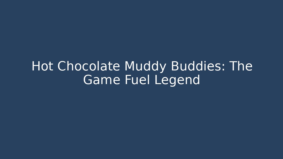 Hot Chocolate Muddy Buddies: The Game Fuel Legend