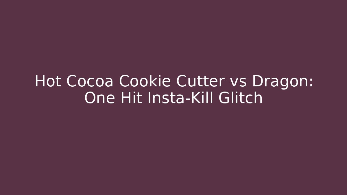 Hot Cocoa Cookie Cutter vs Dragon: One Hit Insta-Kill Glitch