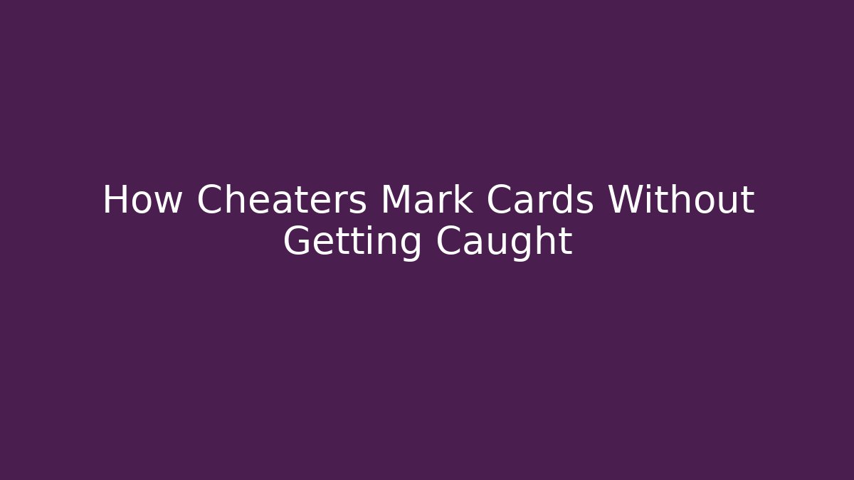 How Cheaters Mark Cards Without Getting Caught - Andrea Zevedo