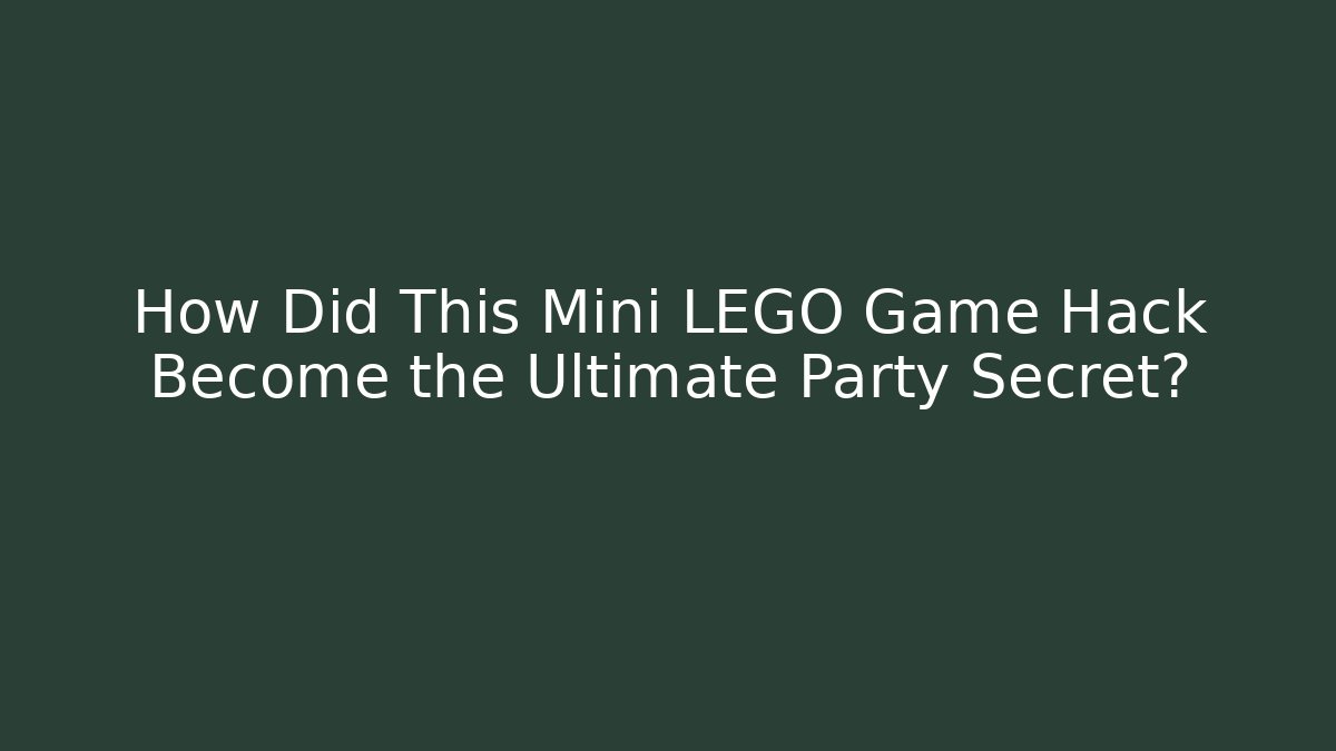 How Did This Mini LEGO Game Hack Become the Ultimate Party Secret?