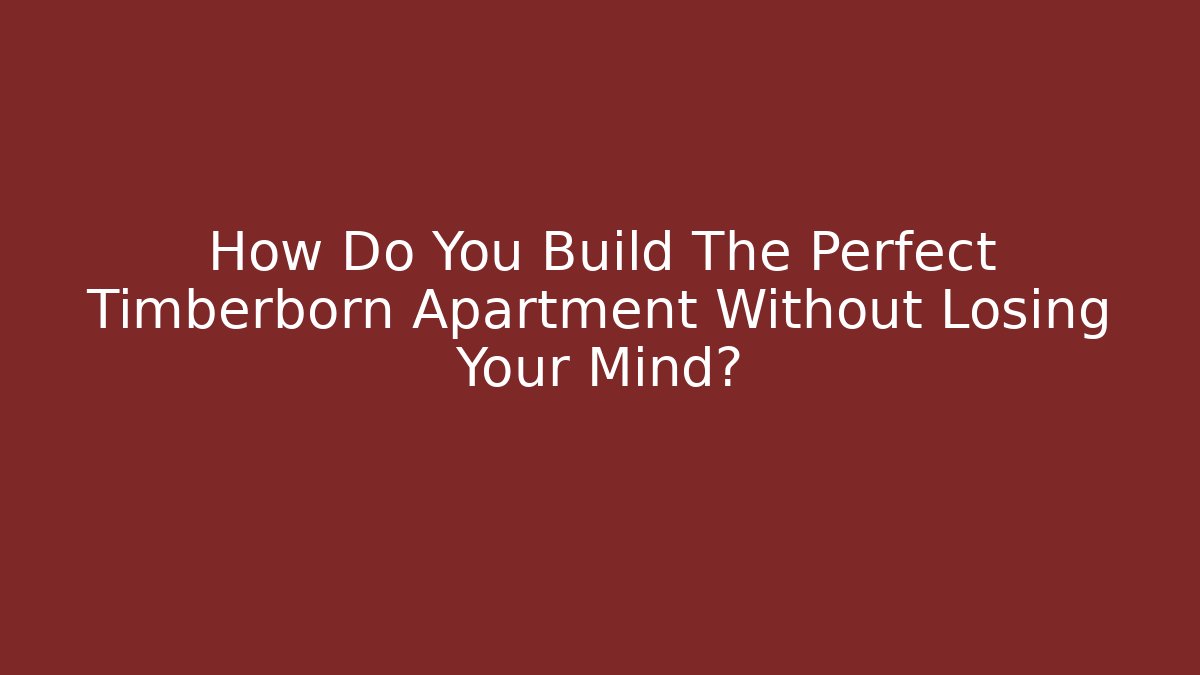 How Do You Build The Perfect Timberborn Apartment Without Losing Your Mind?