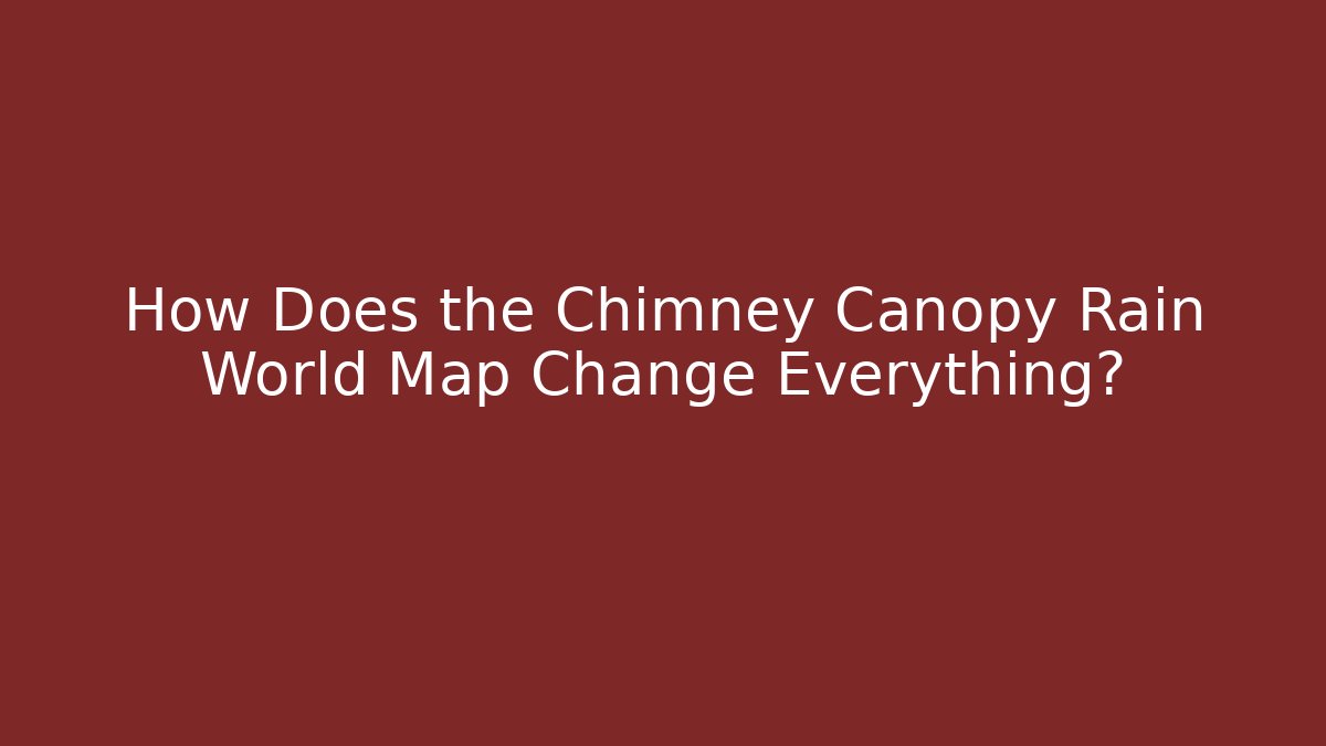 How Does the Chimney Canopy Rain World Map Change Everything? - Andrea Zevedo