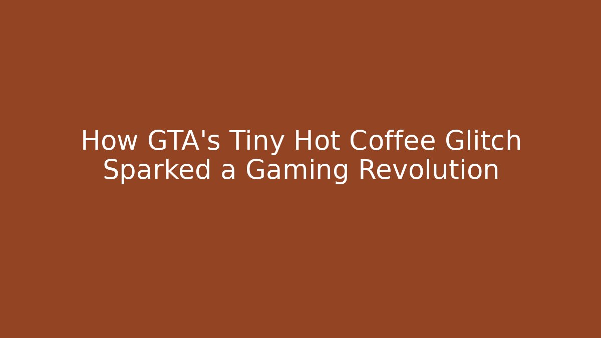 How GTA's Tiny Hot Coffee Glitch Sparked a Gaming Revolution