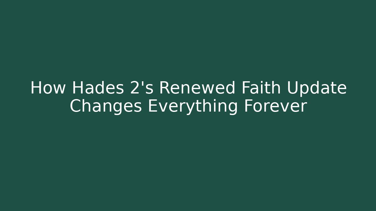 How Hades 2's Renewed Faith Update Changes Everything Forever