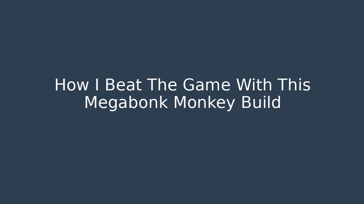 How I Beat The Game With This Megabonk Monkey Build