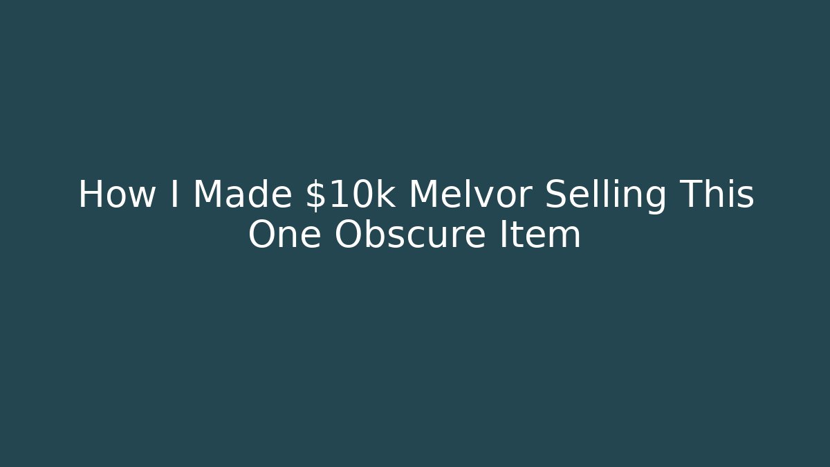 How I Made $10k Melvor Selling This One Obscure Item