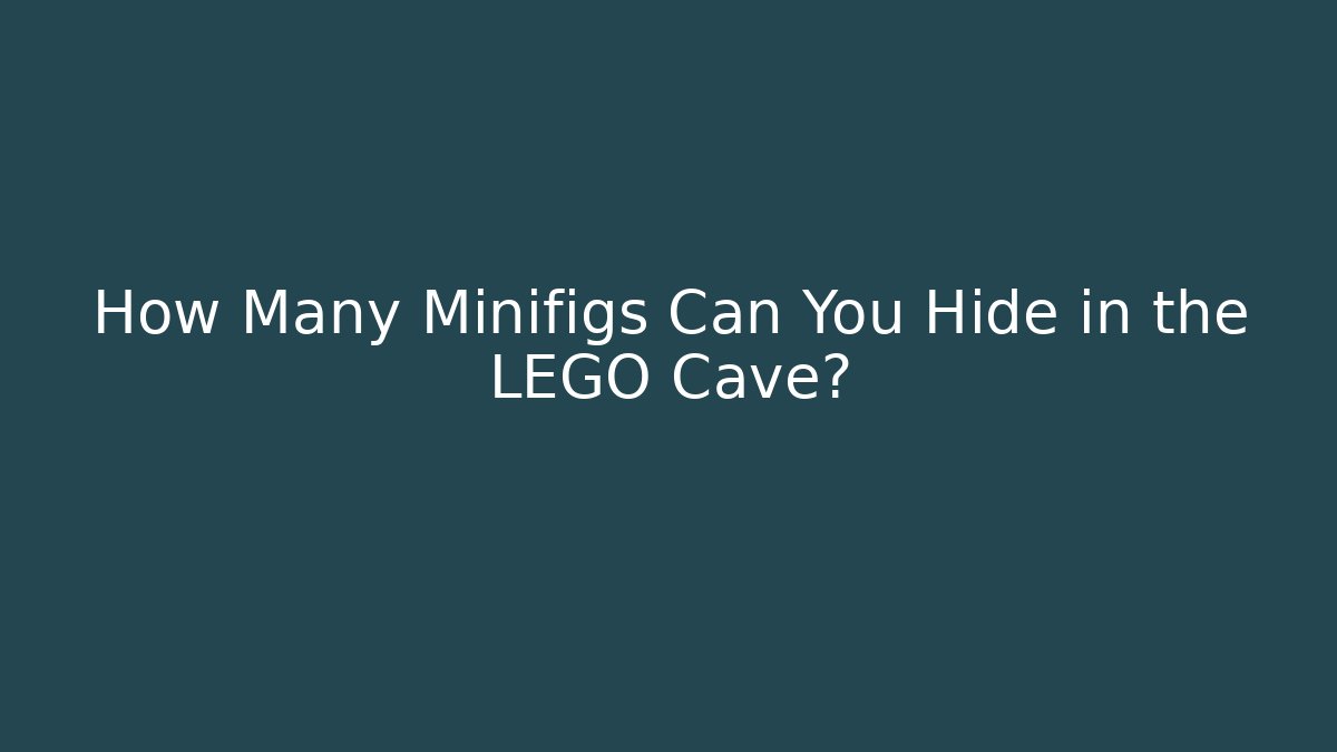 How Many Minifigs Can You Hide in the LEGO Cave?