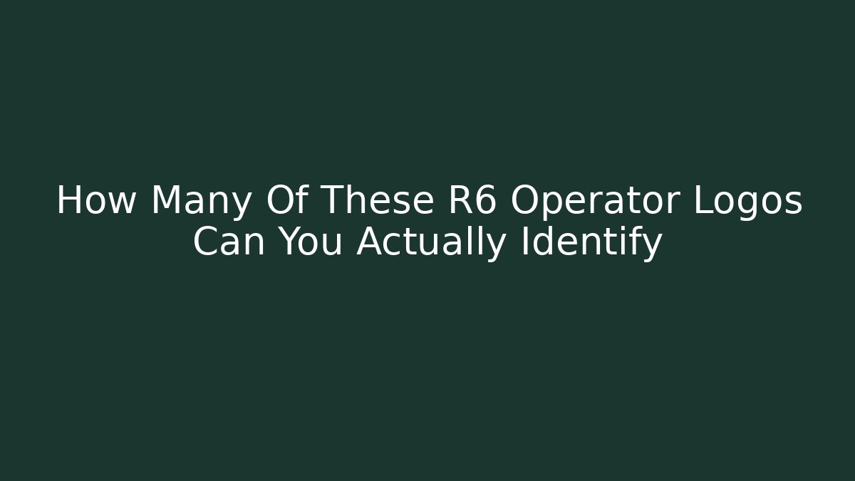 How Many Of These R6 Operator Logos Can You Actually Identify