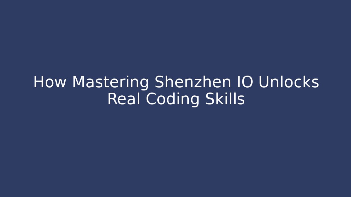 How Mastering Shenzhen IO Unlocks Real Coding Skills - Andrea Zevedo