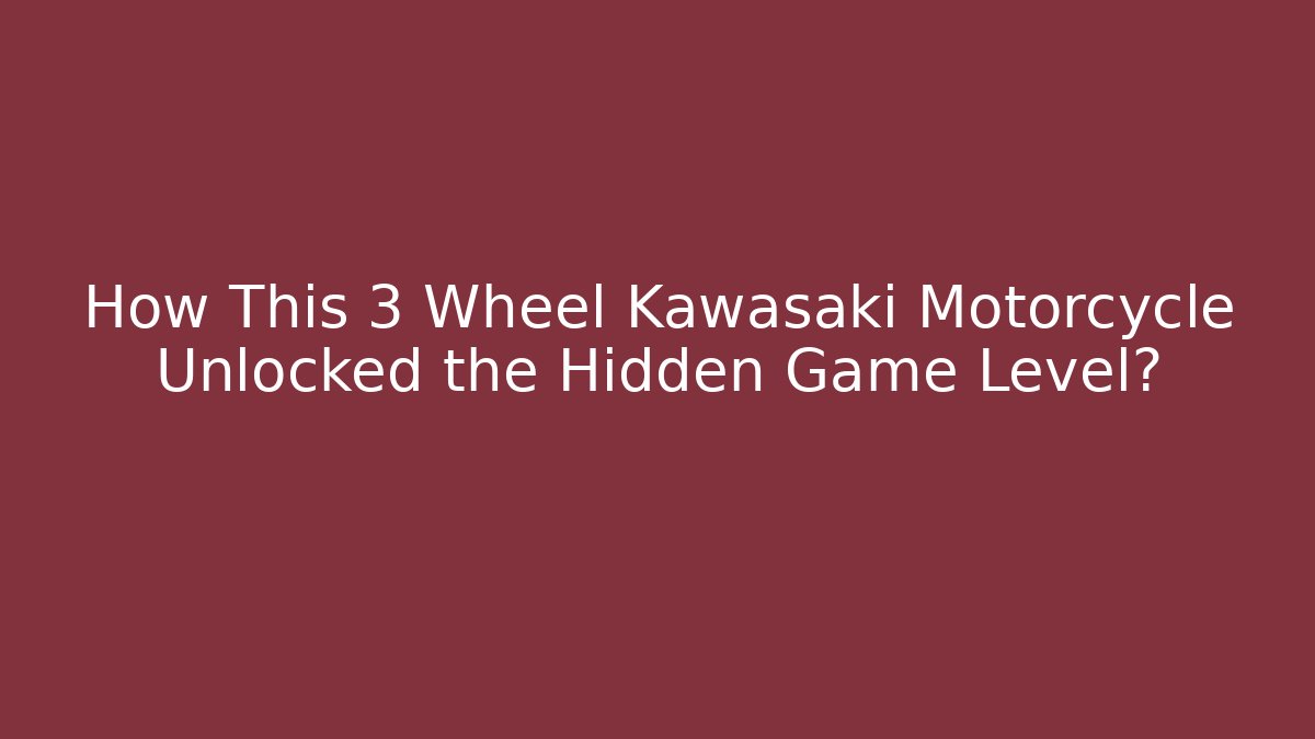 How This 3 Wheel Kawasaki Motorcycle Unlocked the Hidden Game Level?