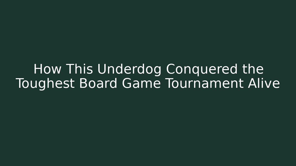 How This Underdog Conquered the Toughest Board Game Tournament Alive