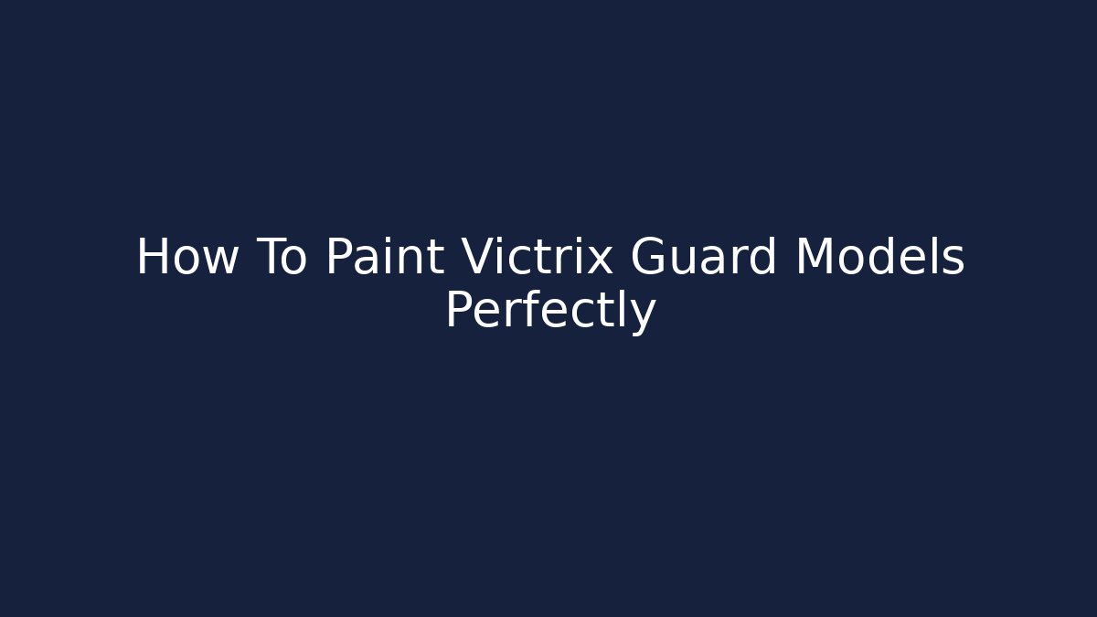 How To Paint Victrix Guard Models Perfectly