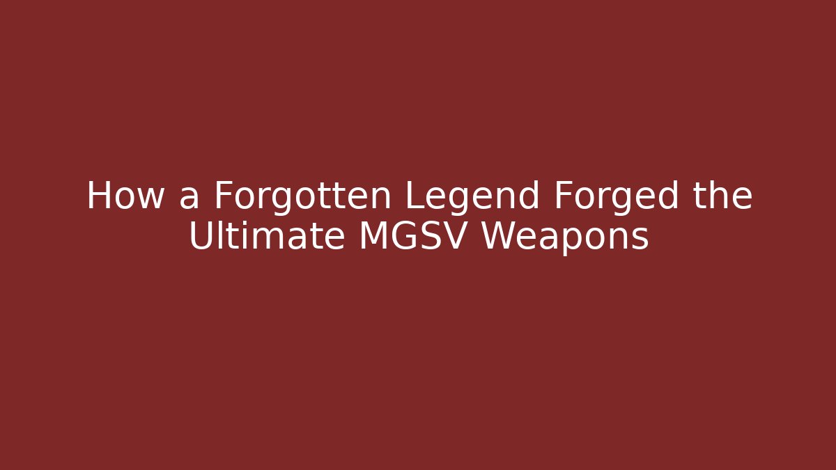 How a Forgotten Legend Forged the Ultimate MGSV Weapons