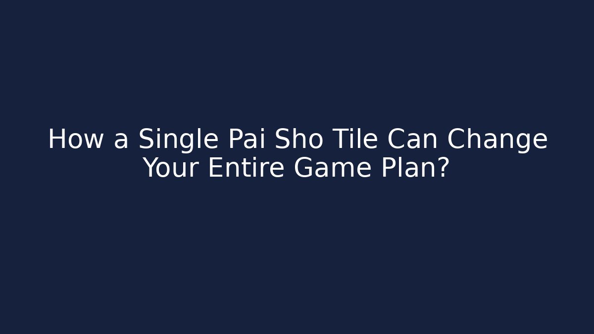How a Single Pai Sho Tile Can Change Your Entire Game Plan?