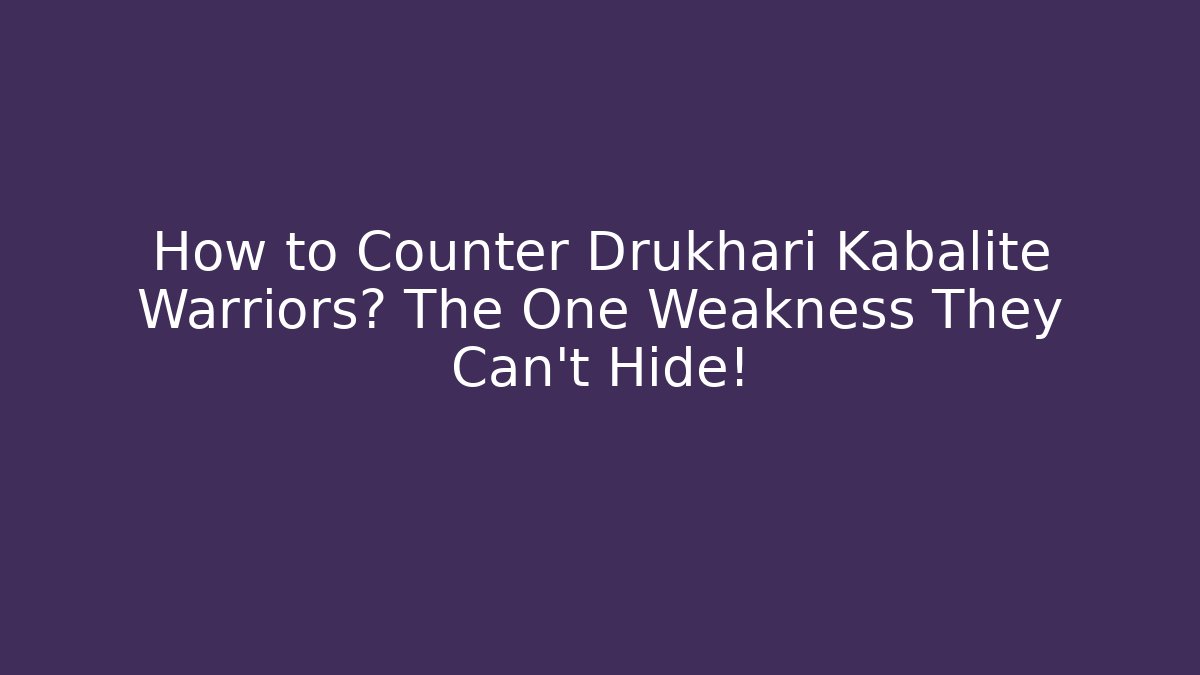 How to Counter Drukhari Kabalite Warriors? The One Weakness They Can't Hide! - Andrea Zevedo