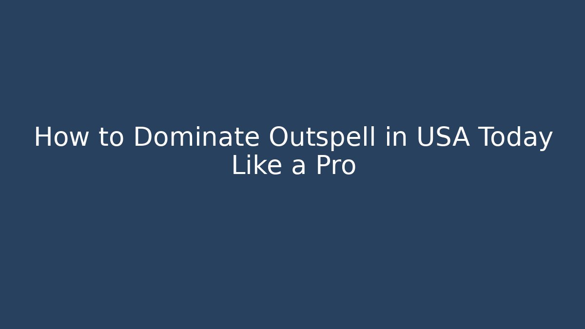 How to Dominate Outspell in USA Today Like a Pro