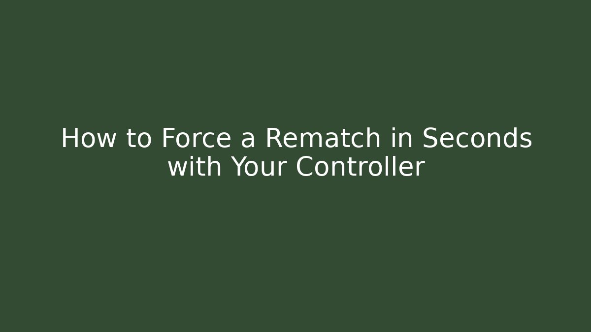 How to Force a Rematch in Seconds with Your Controller