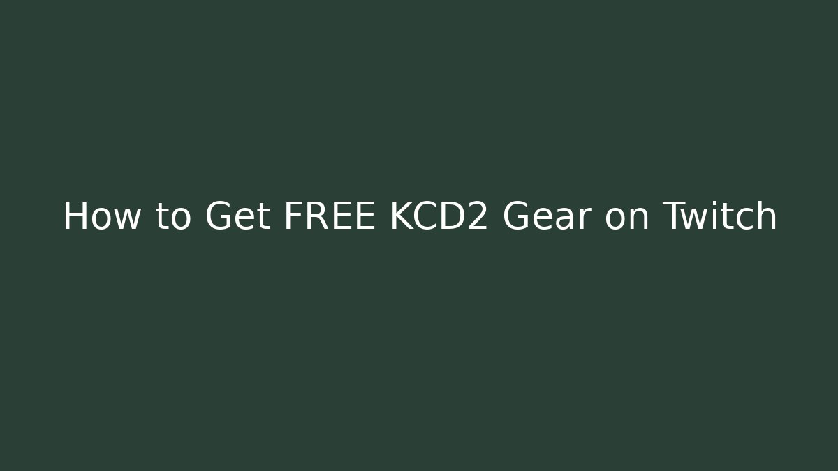 How to Get FREE KCD2 Gear on Twitch