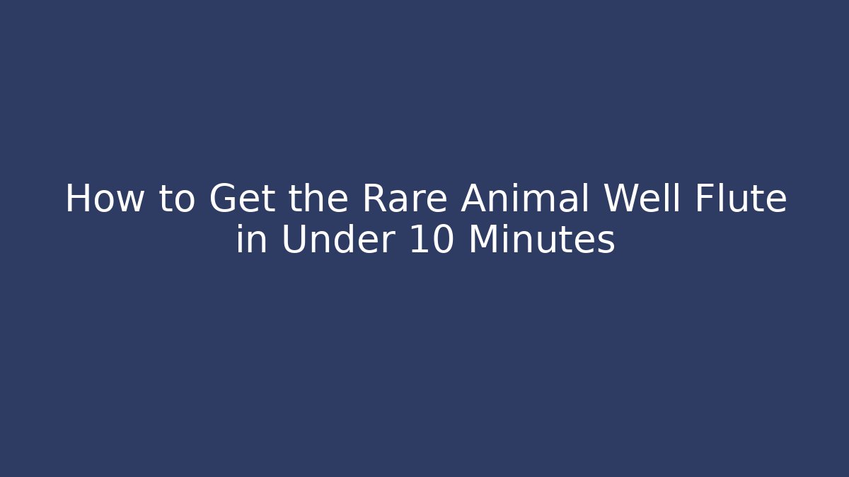 How to Get the Rare Animal Well Flute in Under 10 Minutes