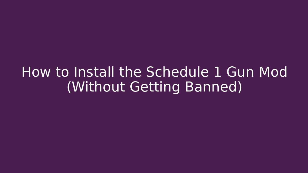 How to Install the Schedule 1 Gun Mod (Without Getting Banned)