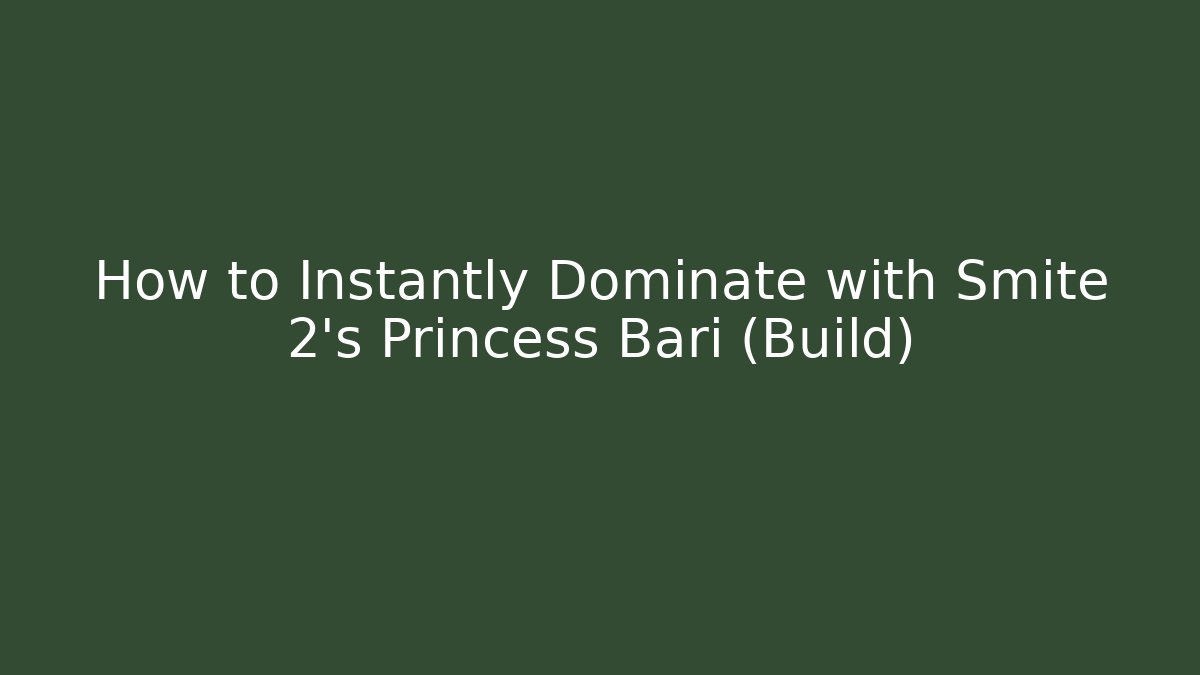 How to Instantly Dominate with Smite 2's Princess Bari (Build)