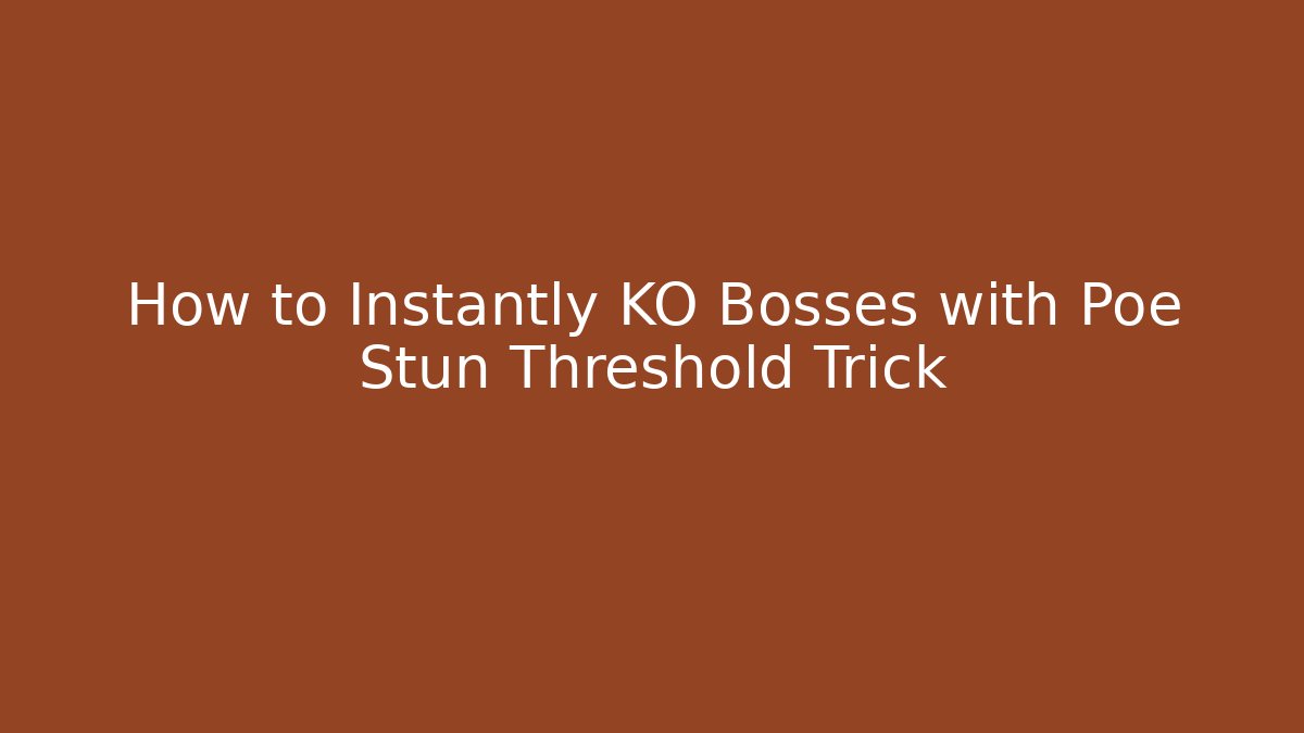 How to Instantly KO Bosses with Poe Stun Threshold Trick - Andrea Zevedo