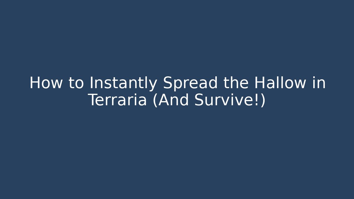 How to Instantly Spread the Hallow in Terraria (And Survive!)