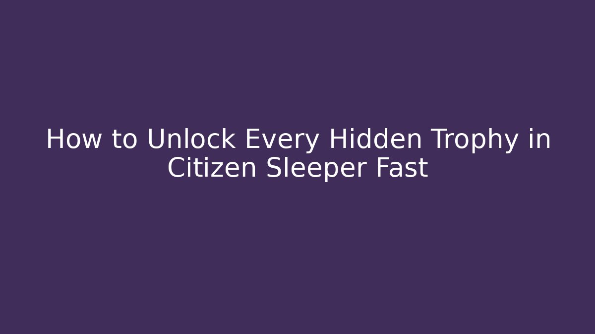 How to Unlock Every Hidden Trophy in Citizen Sleeper Fast - Andrea Zevedo