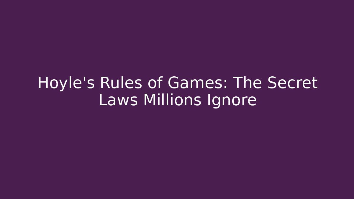 Hoyle's Rules of Games: The Secret Laws Millions Ignore