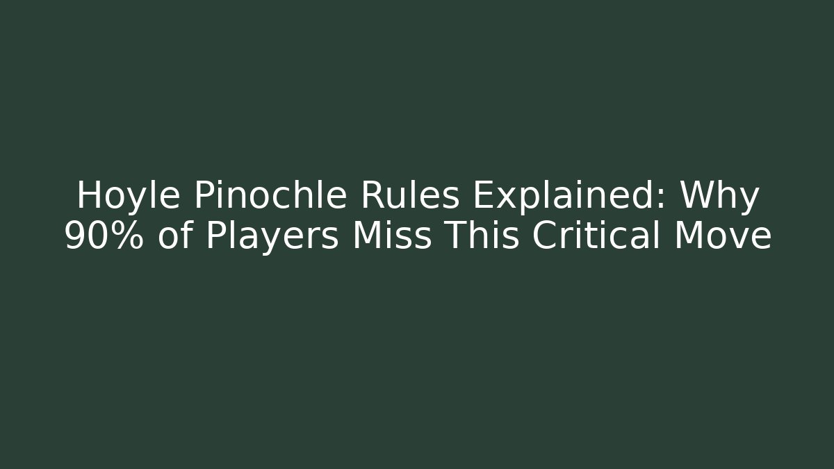 Hoyle Pinochle Rules Explained: Why 90% of Players Miss This Critical Move