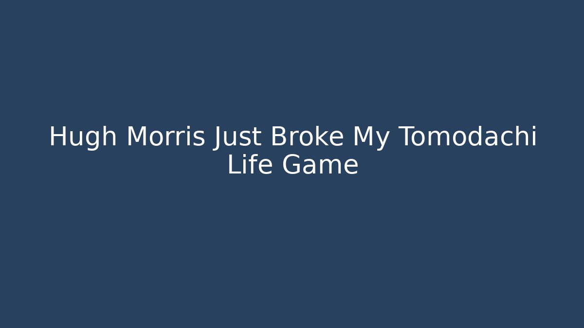 tomodachi life hugh morris