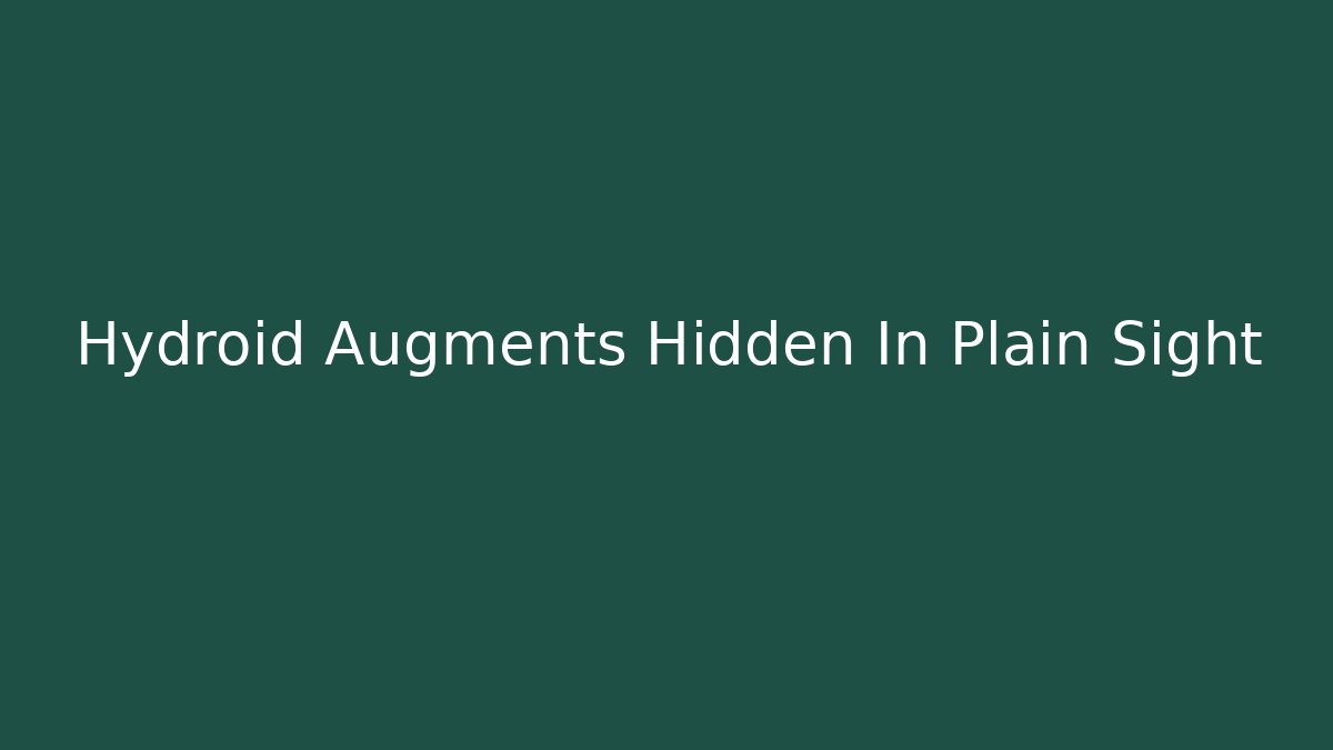 Hydroid Augments Hidden In Plain Sight
