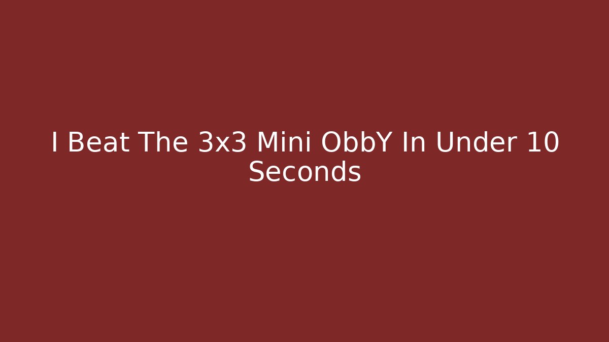 I Beat The 3x3 Mini ObbY In Under 10 Seconds