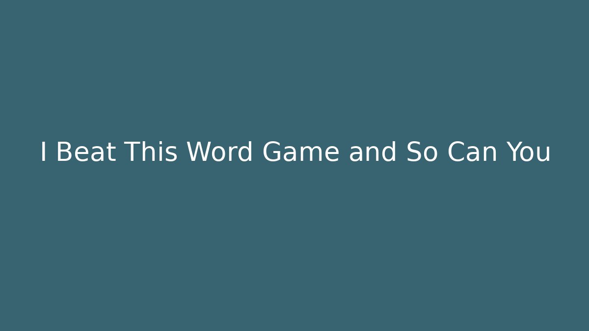 I Beat This Word Game and So Can You