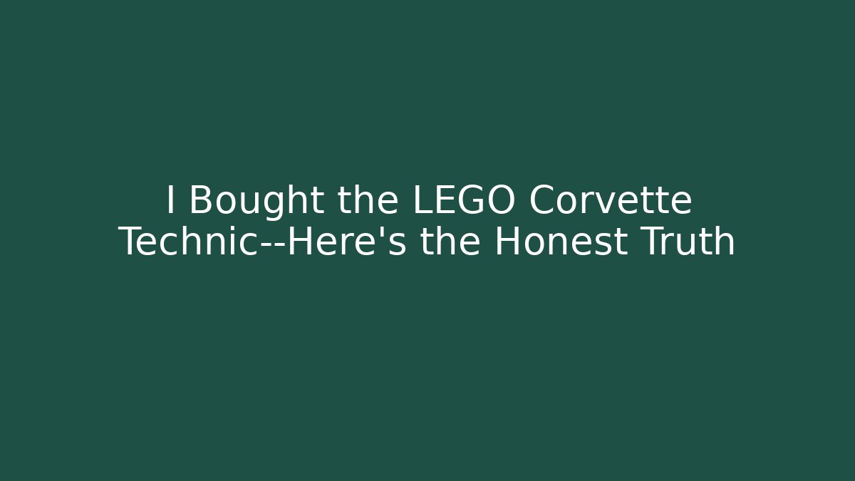 I Bought the LEGO Corvette Technic—Here's the Honest Truth