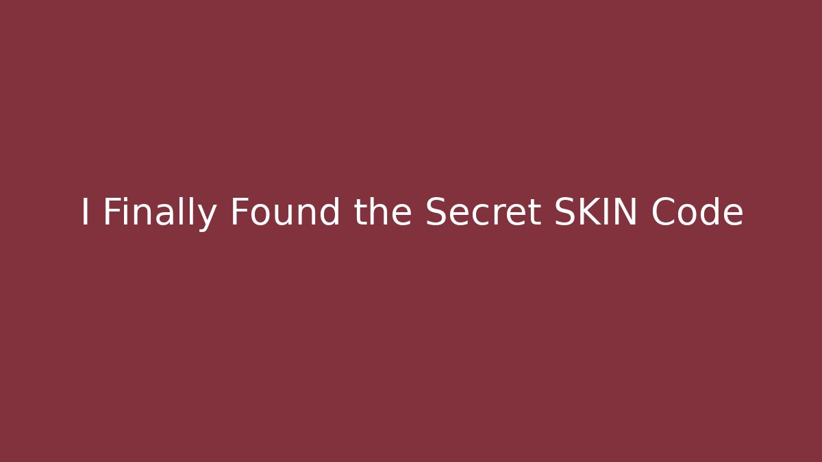 I Finally Found the Secret SKIN Code