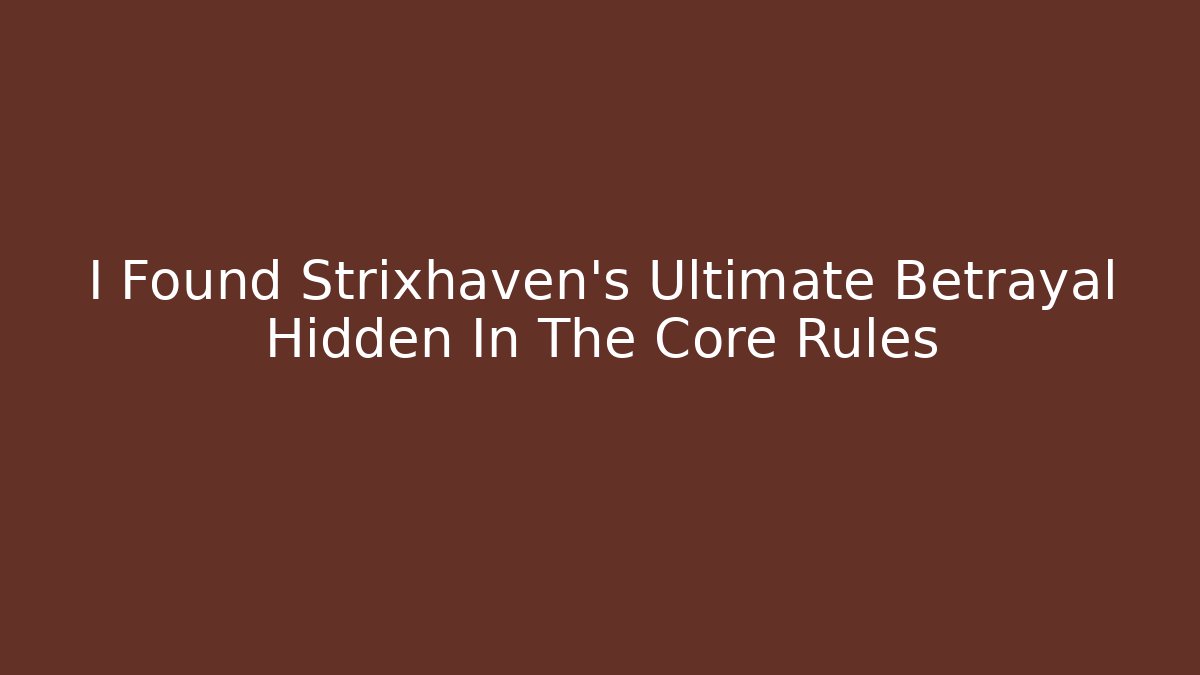 I Found Strixhaven's Ultimate Betrayal Hidden In The Core Rules