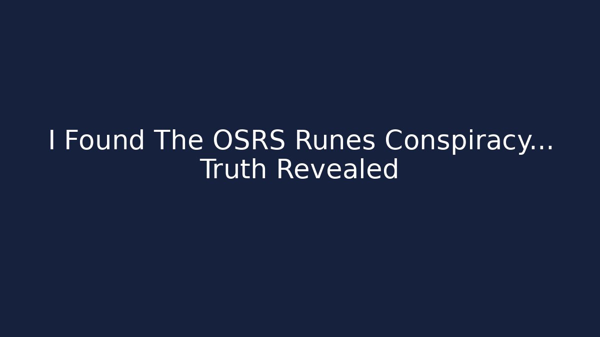 I Found The OSRS Runes Conspiracy… Truth Revealed - Andrea Zevedo