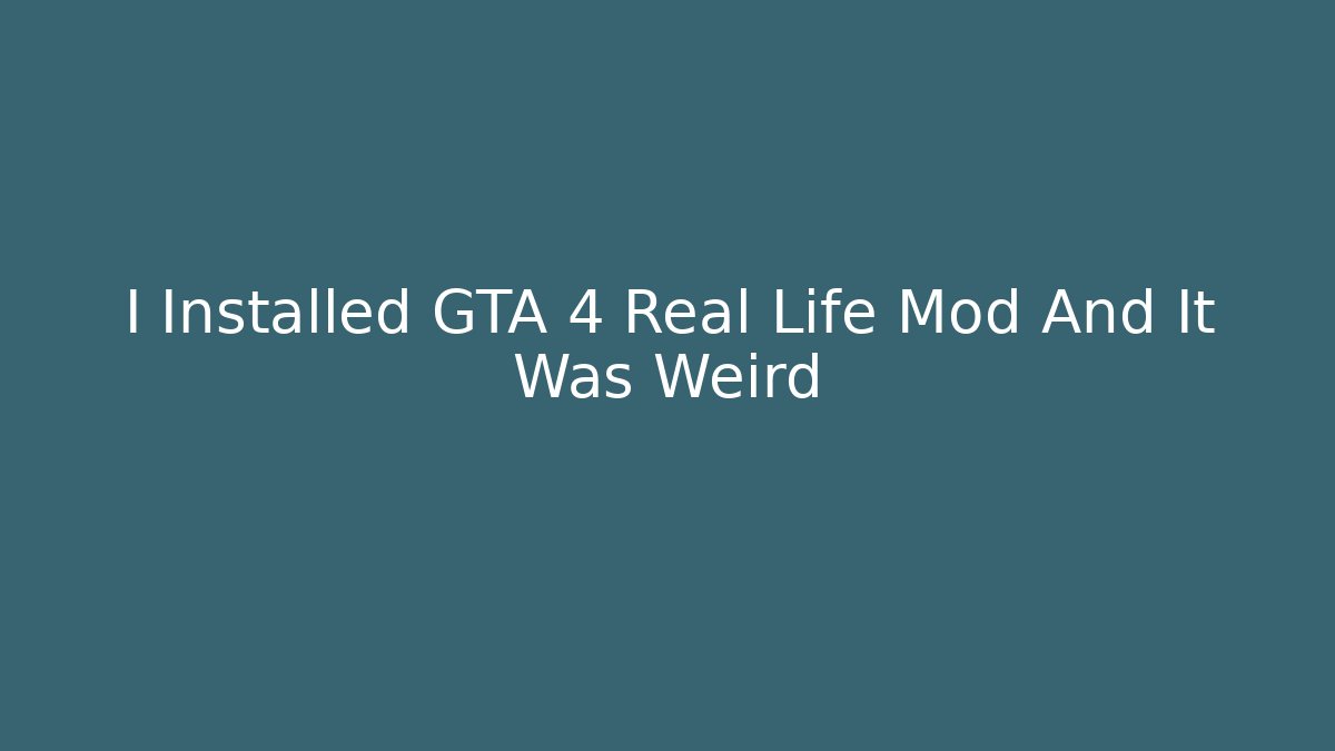 I Installed GTA 4 Real Life Mod And It Was Weird