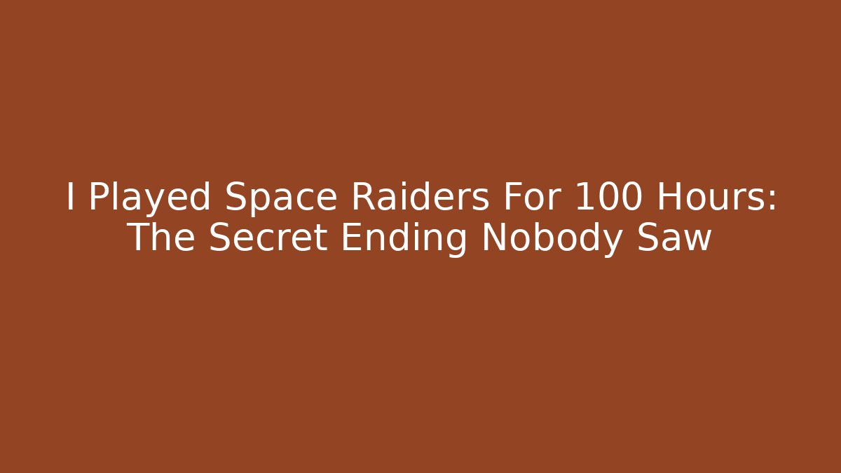 I Played Space Raiders For 100 Hours: The Secret Ending Nobody Saw