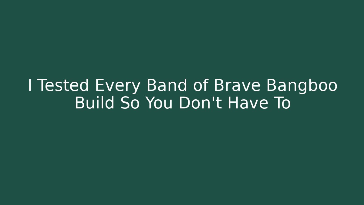I Tested Every Band of Brave Bangboo Build So You Don't Have To