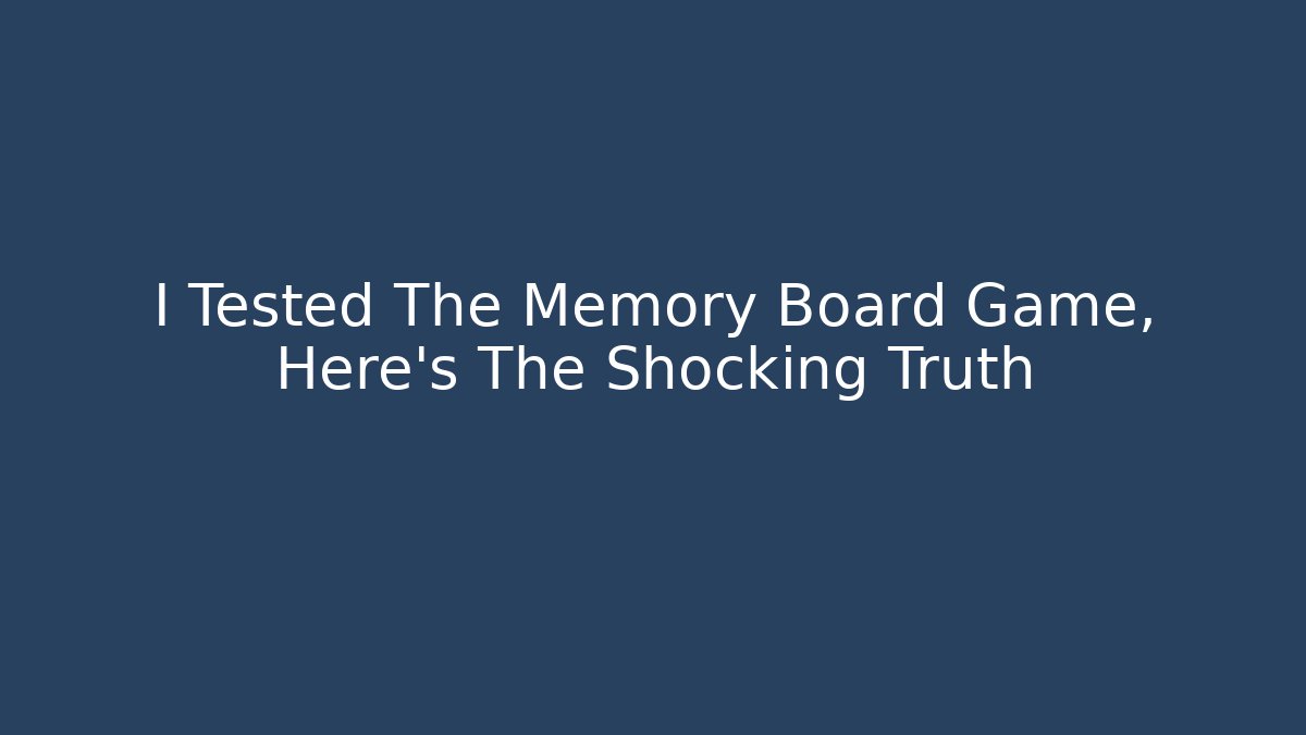 I Tested The Memory Board Game, Here's The Shocking Truth