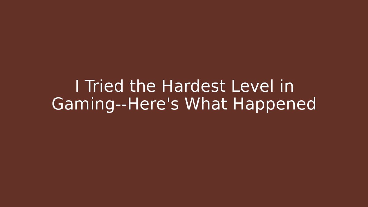 I Tried the Hardest Level in Gaming—Here's What Happened - Andrea Zevedo