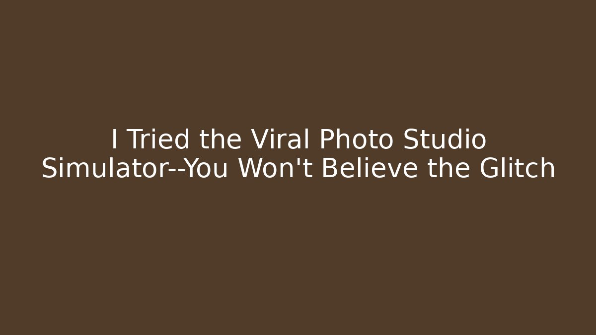 I Tried the Viral Photo Studio Simulator—You Won't Believe the Glitch
