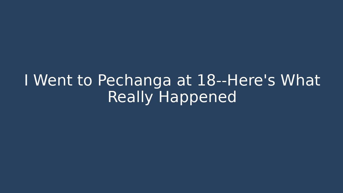 I Went to Pechanga at 18—Here's What Really Happened