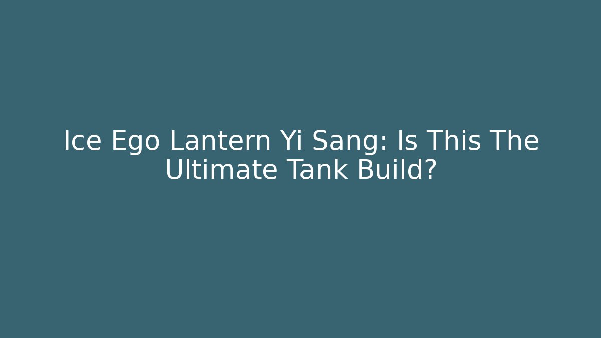 Ice Ego Lantern Yi Sang: Is This The Ultimate Tank Build?