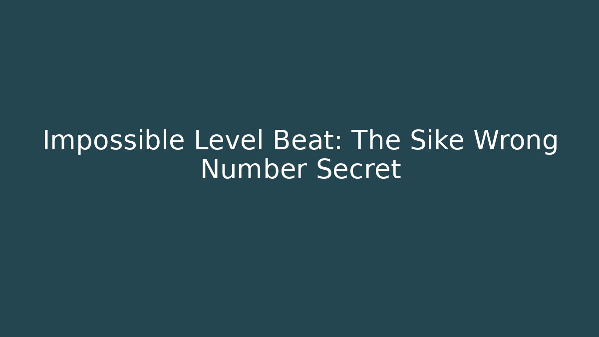 Impossible Level Beat: The Sike Wrong Number Secret